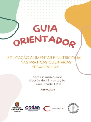 Guia Orientador- Educação Alimentar e Nutricional nas Práticas Culinárias Pedagógicas
