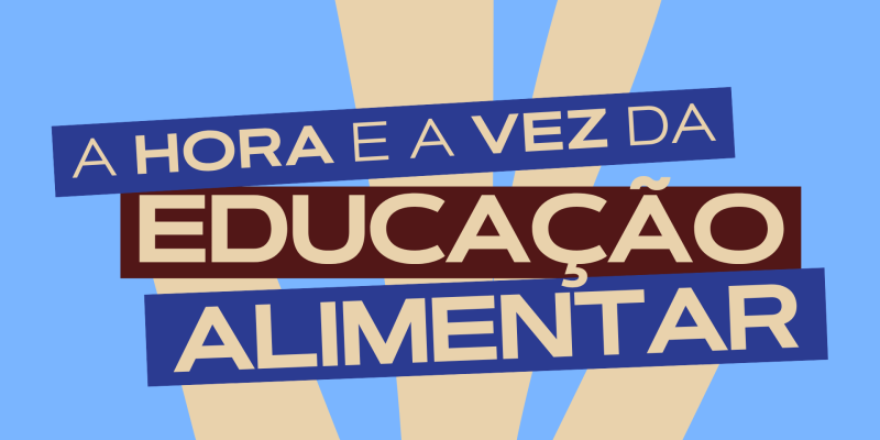 (Thumb) A Hora e a Vez da Educação Alimentar